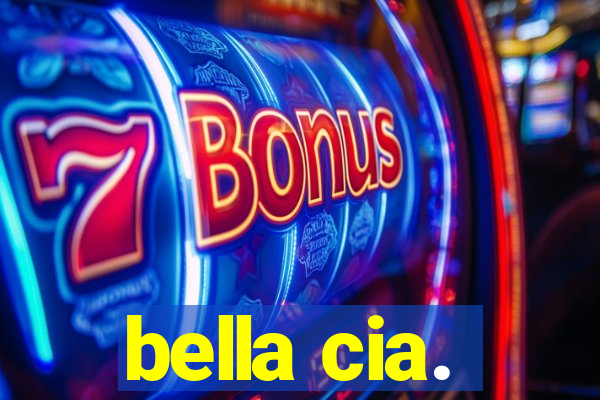 bella cia.